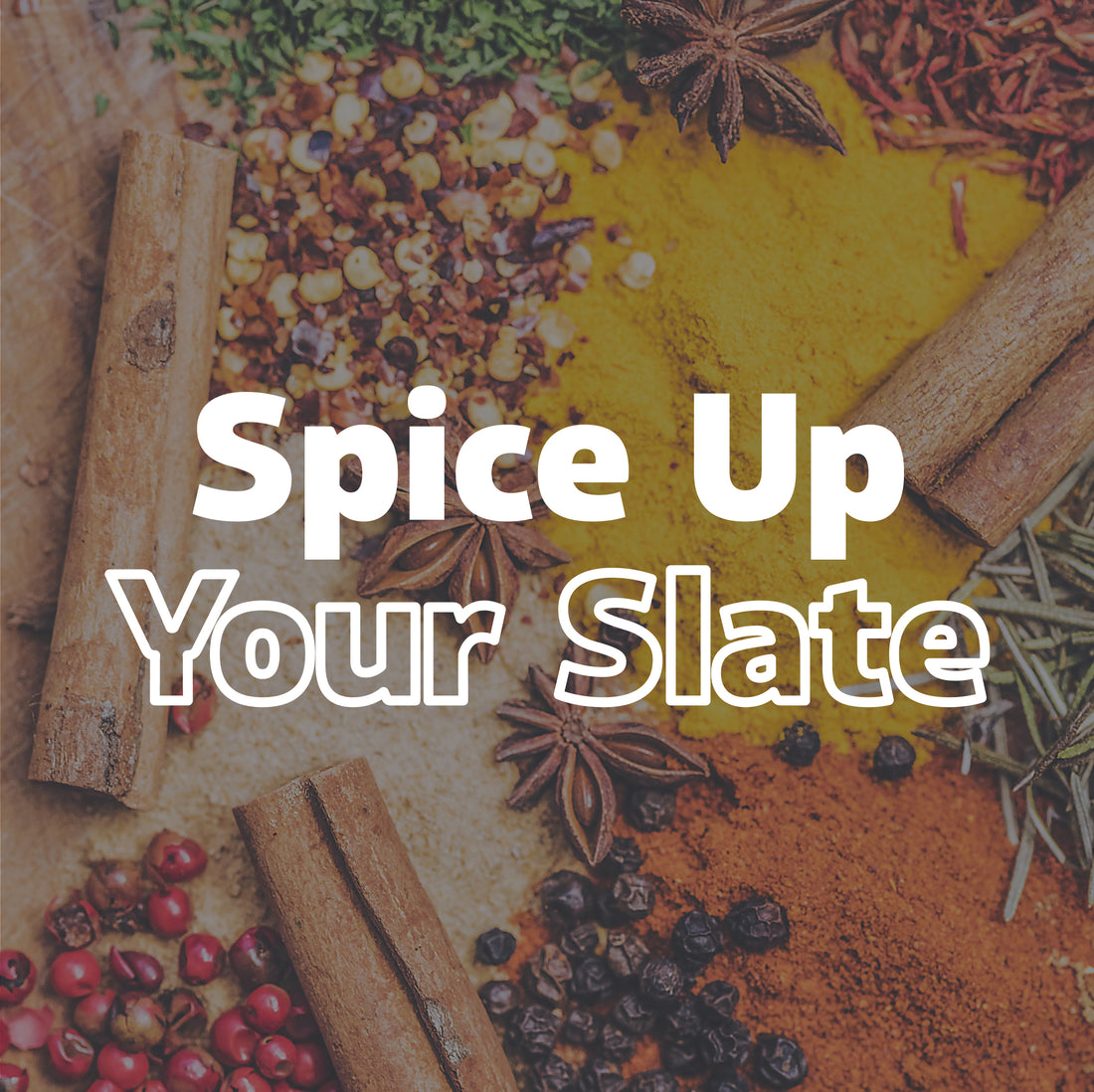  Spice Up Your Slate