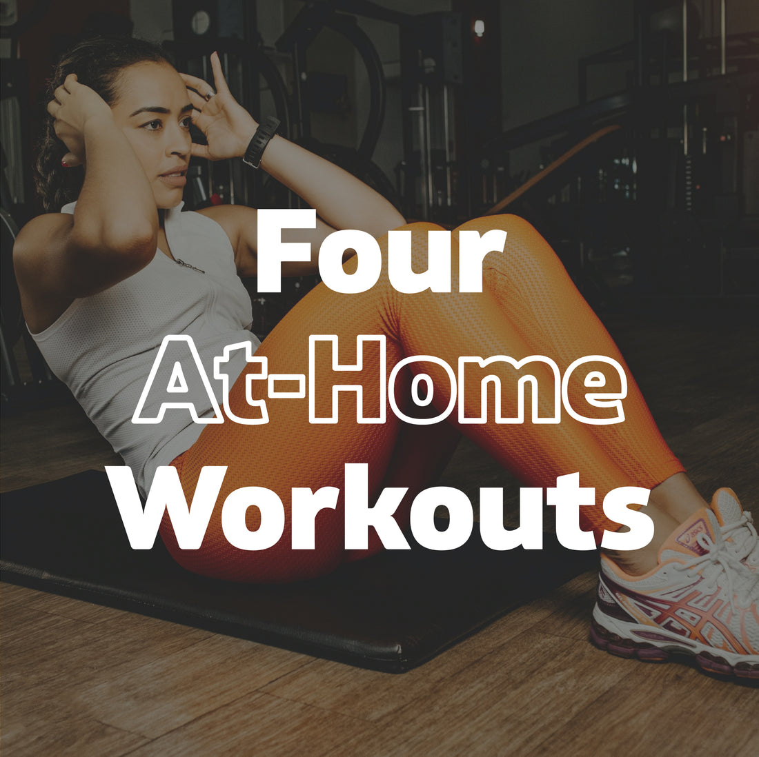 Four At-Home Workouts to Get Your Blood Pumping